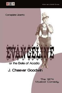 bokomslag Evangeline or the Belle of Acadia: The 1874 Musical Comedy: Complete Libretto