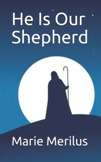 bokomslag He Is Our Shepherd