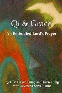bokomslag Qi and Grace: An Embodied Lord's Prayer