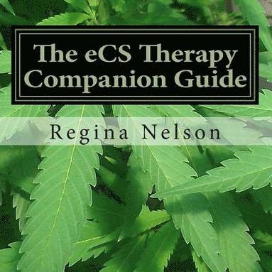 bokomslag The eCS Therapy Companion Guide: A Reference Source for Your Endocannabinoid System