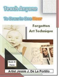 Teach Anyone to Draw in One Hour: Book #1 Faces 1