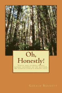 Oh, Honestly!: Visits and stories of a long goodbye to my mother. An eighth child's perspective. 1