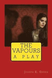 bokomslag The Vapours: a play