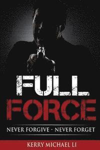 bokomslag Full Force: Never Forgive - Never Forget