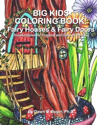Dawn D Boyer, Dawn D. Boyer, Dawn D. Boyer Ph.D. - Big Kids Coloring Book, Häftad