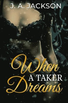 When a Taker Dreams