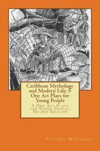 bokomslag Caribbean Mythology and Modern Life: 5 One Act Plays for Young People: 5 One Act Plays for Young People, Second Edition