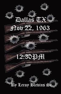 bokomslag Dallas TX Nov 22,1963 & 12: 30 PM