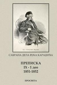 bokomslag Vuk Karadzic, Prepiska IX (1851-1852) 1 Deo