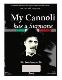 My Cannoli Has A Surname: A Genealogy Resource Picture Book for My Kenosha WI Italian Families and Inter-active Family History Album 1