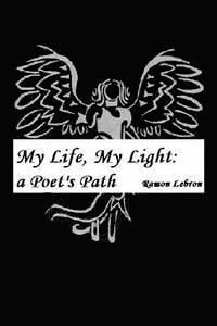 bokomslag My Life, My Light: A Poet's Path