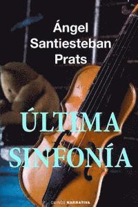 Ángel Santiesteban Prats, Hypermedia Ediciones - Última sinfonía, Häftad