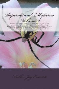 bokomslag Supernatural Mysteries Volume 2: 17 riveting short stories in Volume 1 and 2 about supernatural phenomena, gypsy curses, hauntings, ghosts, UFOs and a