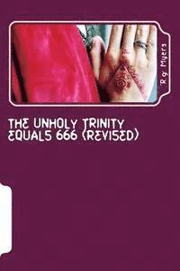 bokomslag The Unholy Trinity Equals 666 (Revised)