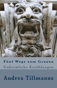 bokomslag Fünf Wege zum Grauen: Unheimliche Erzählungen