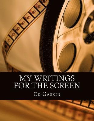 Ed Gaskin - My Writings for the Screen, Häftad