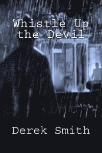 Derek Smith - Whistle Up the Devil, Häftad