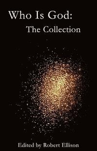 bokomslag Who Is GOD: The Collection