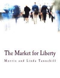 Linda Tannehill, Morris Tannehill - The Market for Liberty (Large Print Edition), Häftad