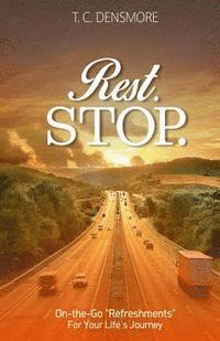 bokomslag Rest. Stop.: On-the-Go Refreshments for Your Life's Journey