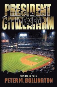 bokomslag President Citizenfarm: The USA in 2116