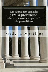 bokomslag Sistema Integrado para la prevención, intervención y represión de pandillas: Un sistema para combatir el crimen de pandillas