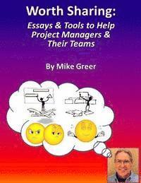 bokomslag Worth Sharing: : Essays & Tools to Help Project Managers & Their Teams