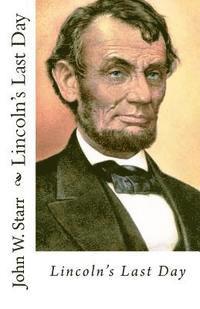 Lincoln's Last Day