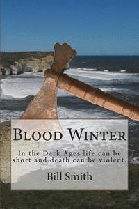 bokomslag Blood Winter: In the Dark Ages life can be short and death can be violent.