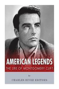 bokomslag American Legends: The Life of Montgomery Clift