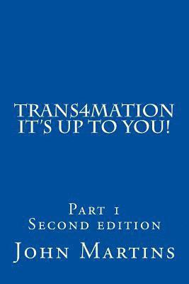 Trans4mation It's Up to You! 1