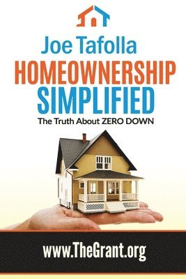 bokomslag Homeownership Simplified: The Truth About ZERO DOWN