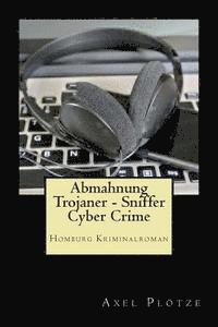 bokomslag Abmahnung Trojaner - Sniffer - Cyber Crime: Homburg Kriminalroman