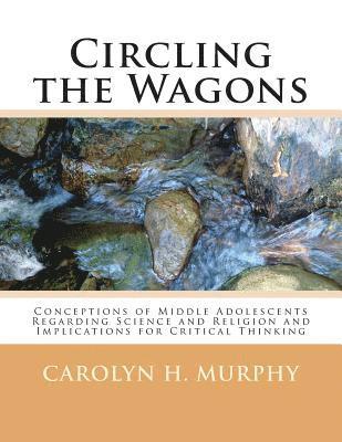 bokomslag Circling the Wagons: Conceptions of Middle Adolescents Regarding Science and Religion and Implications for Critical Thinking