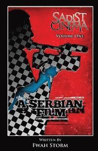 Sadist Cinema: A Serbian Film 1