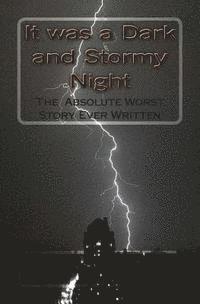 bokomslag It was a Dark and Stormy Night: The Worst Story Ever Written