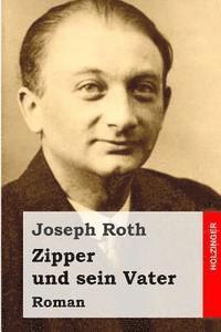Zipper und sein Vater: Roman 1