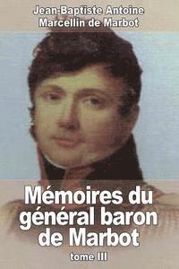 bokomslag Mémoires du général baron de Marbot: Tome III