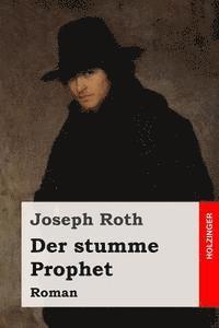 Joseph Roth - Der stumme Prophet: Roman, Häftad