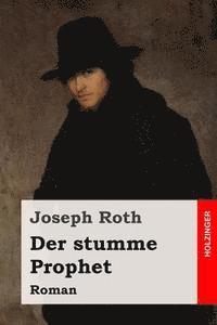 Der stumme Prophet: Roman 1