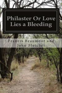bokomslag Philaster Or Love Lies a Bleeding