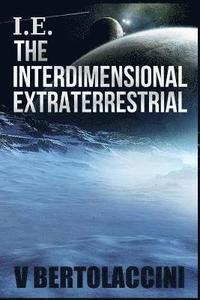 bokomslag i.e. the Interdimensional Extraterrestrial