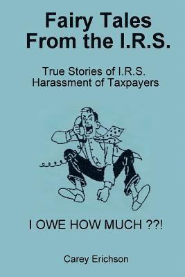 Fairy Tales From The I.R.S.: You won't believe what these folks do 1