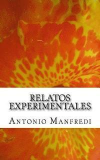 Relatos experimentales: Retazos de una voluntad creadora 1