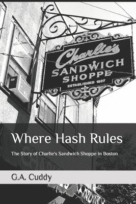 bokomslag Where Hash Rules: The Story of Charlie's Sandwich Shoppe in Boston