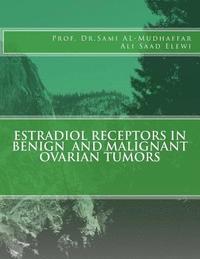 bokomslag Estradiol Receptors in Benign and Malignant Ovarian Tumors