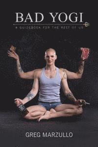 bokomslag Bad Yogi: A Guidebook for the Rest of Us