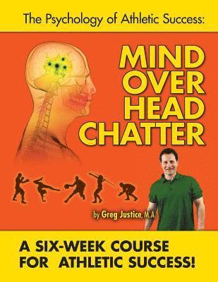 bokomslag Mind Over Head Chatter 6 Week Course to Athletic Success