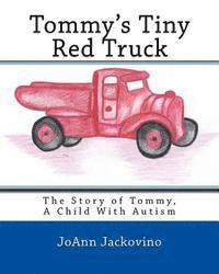 bokomslag Tommy's Tiny Red Truck: The Story of Tommy, a Child with Autism