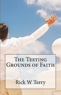 bokomslag The Testing Grounds of Faith